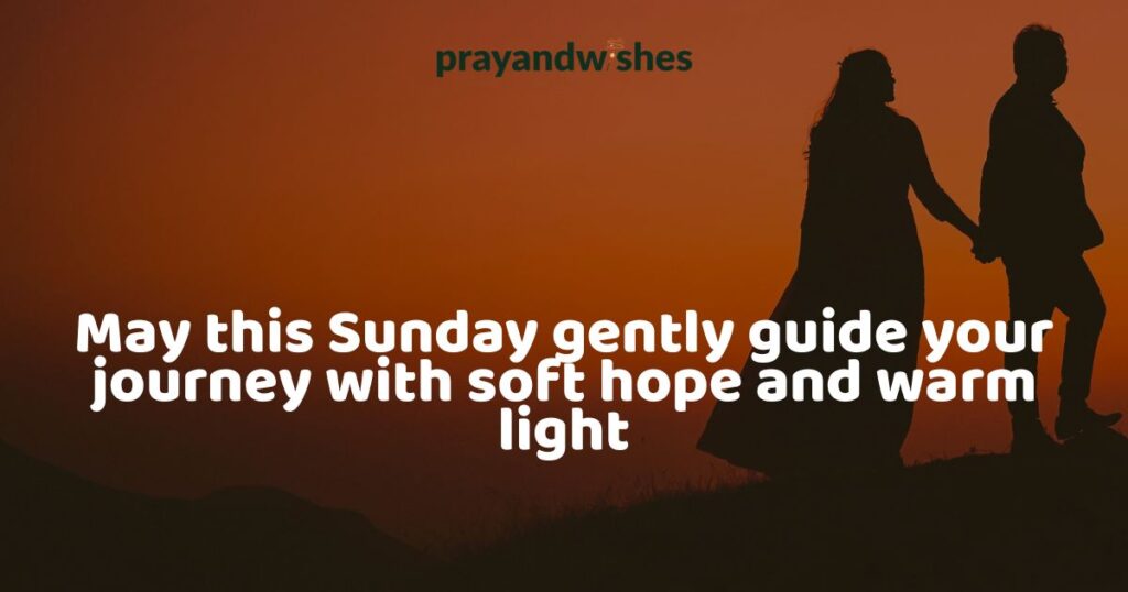 126 Romantic Sunday Beautiful Message For Your Love 5 Encouraging Sunday Blessings During Difficult Times of Life