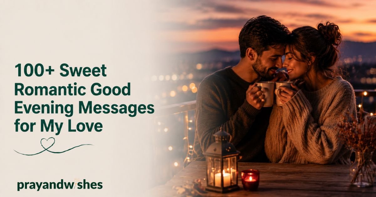 100+ Sweet Romantic Good Evening Messages for My Love